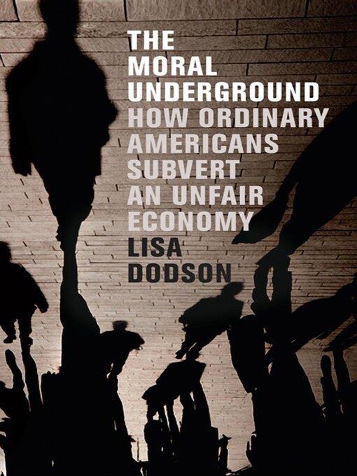 Title details for The Moral Underground by Lisa Dodson - Available